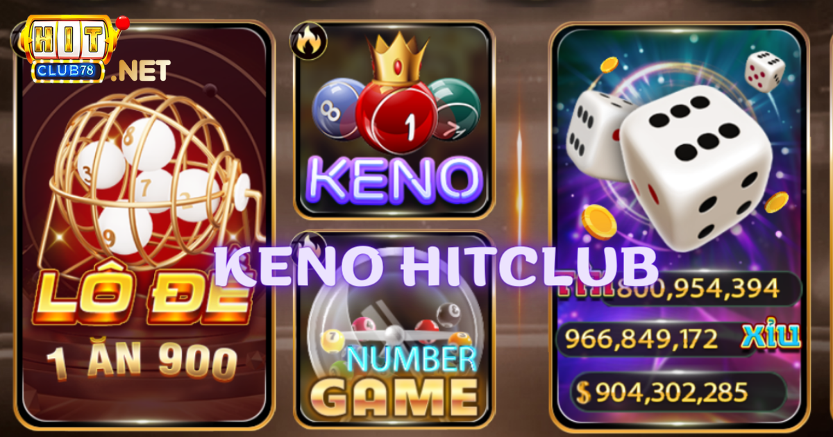 Khám phá sảnh mua xổ số Keno tại cổng game Hitclub 