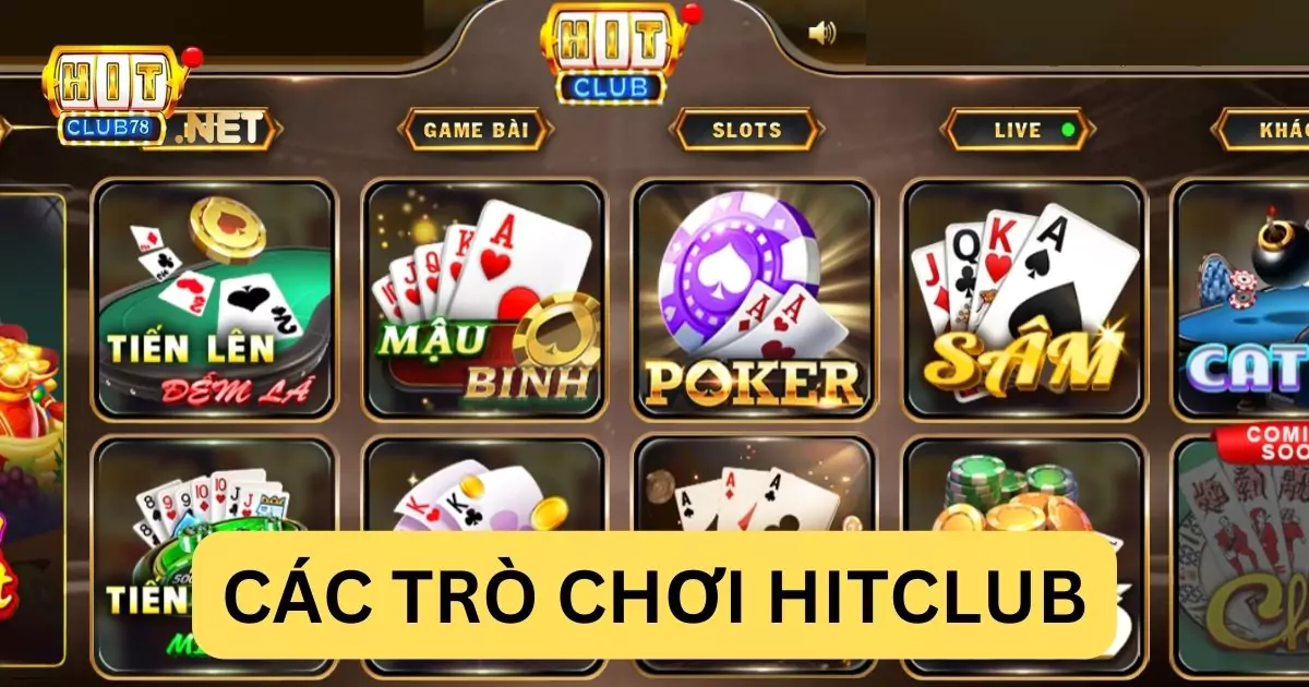 Các trò chơi Hitclub - Danh sách sản phẩm cá cược cực hot