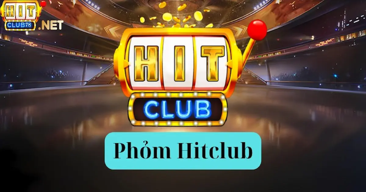 Phỏm Hitclub - Bật mí cách chơi tất thắng, nhanh phát tài